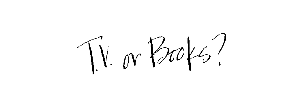 TV or Books? - Emerson & Oliver
